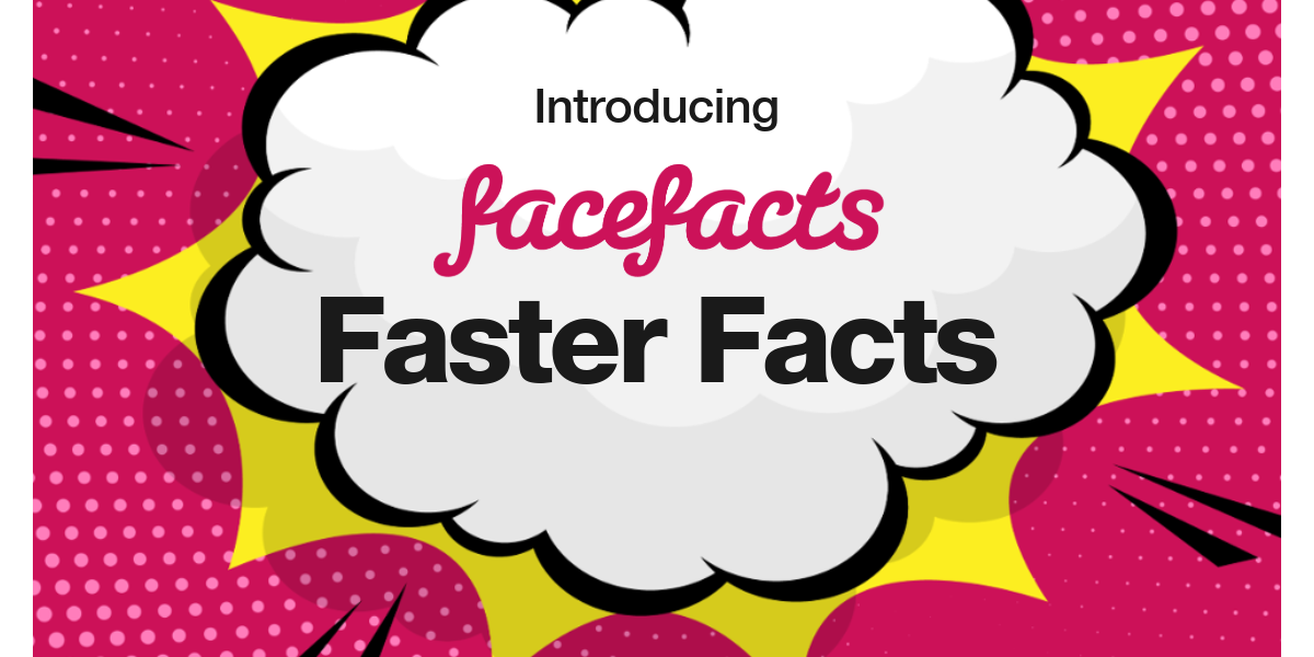 Fasterfacts-1-FaceFacts_sq